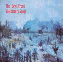 Bevis Frond : Valedictory Songs